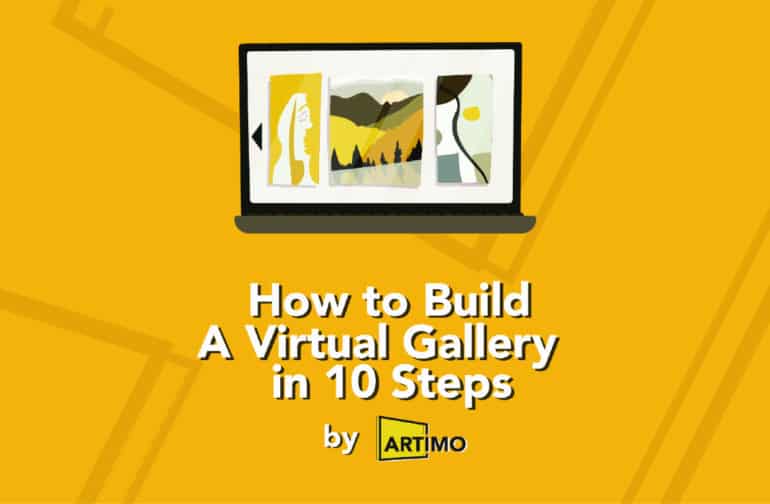 Create Your Own Virtual Art Exhibition in 10 Easy Steps!